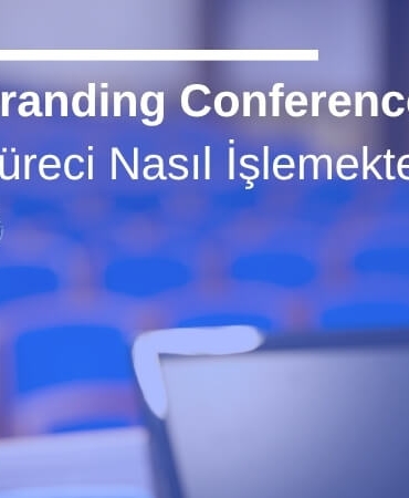 Global Branding Conference’a Katılım Süreci Nasıl İşlemektedir?